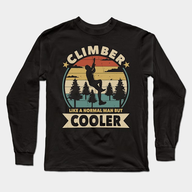 Climber like a normal man but cooler Long Sleeve T-Shirt by POS